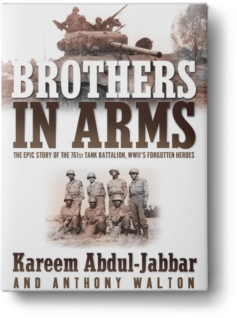 Brothers in Arms The Epic Story of the 761st Tank Battalion, WWII's Forgotten Heroes